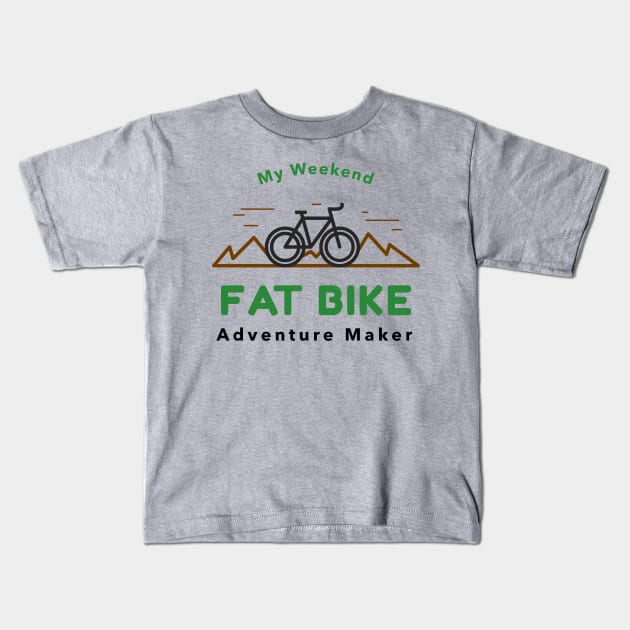 My Weekend Fat Bike Adventure Maker Kids T-Shirt by With Pedals